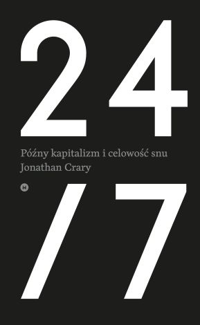 24/7. Późny kapitalizm i celowość snu (wyd. 2022)