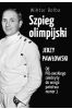 Szpieg olimpijski. Jerzy Pawłowski; od PRL-owskiego celebryty do wroga państwa nr 1