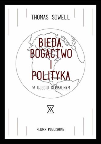 Bieda, bogactwo i polityka w ujęciu globalnym