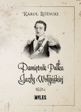 Pamiętnik Pułku Jazdy Wołyńskiej 1831 r.