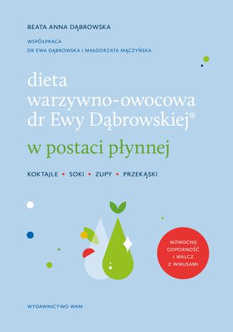 Dieta warzywno-owocowa dr Ewy Dąbrowskiej w postaci płynnej (wyd. 2022)