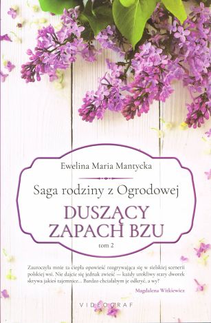 Saga rodziny z Ogrodowej Tom 2. Duszący zapach bzu (wyd. 2022)