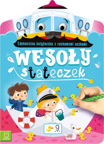 Wesoły stateczek. Edukacyjna książeczka z ruchomymi oczkami