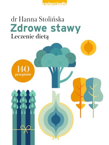 Zdrowe stawy. Leczenie dietą (wyd. 2022)