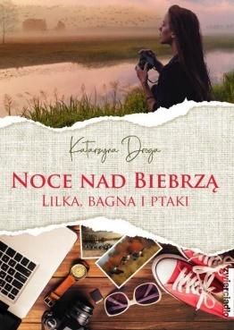 Noce nad Biebrzą. Lilka, bagna i ptaki