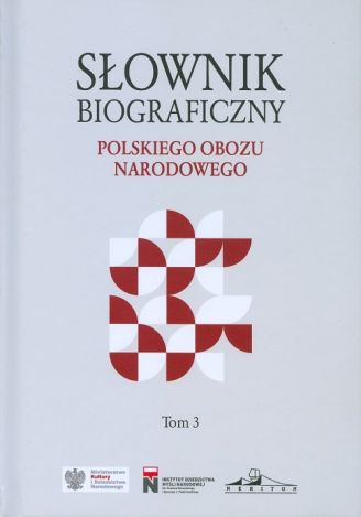 Słownik biograficzny polskiego obozu narodowego Tom 3