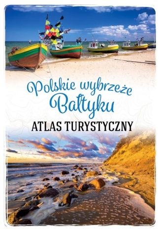 Atlas turystyczny. Polskie wybrzeże Bałtyku (wyd. 2022)