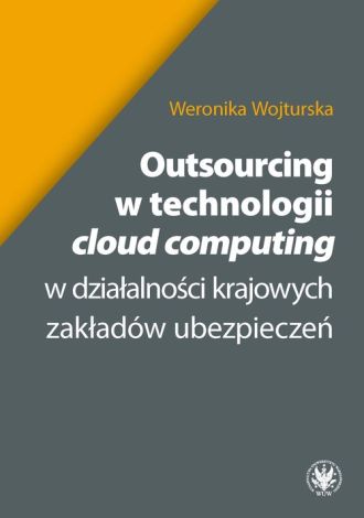 Outsourcing w technologii "cloud computing" w działalności krajowych zakładów ubezpieceń