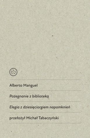 Pożegnanie z biblioteką. Elegia z dziesięciorgiem napomknień