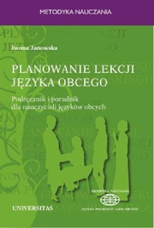 Planowanie lekcji języka obcego. Podręcznik i poradnik dla nauczycieli jezyków obcych