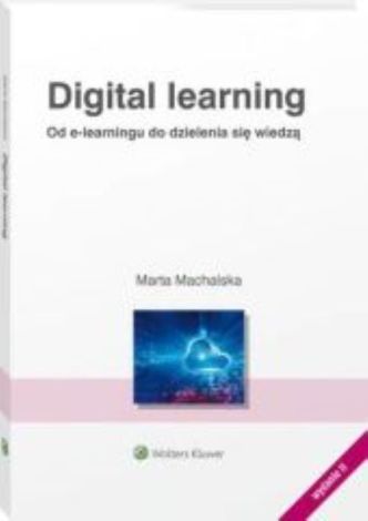 Digital learning Od e-learningu do dzielnia się wiedzą (wyd. 2022)