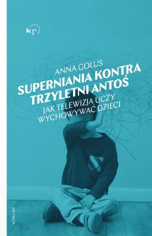 Superniania kontra trzyletni Antoś