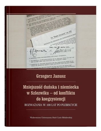 Mniejszość duńska i niemiecka w Szlezwiku od konfliktu do koegzystencji.