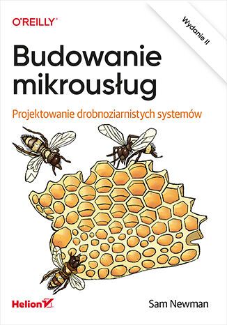 Budowanie mikrousług. Projektowanie drobnoziarnistych systemów (wyd. 2022)