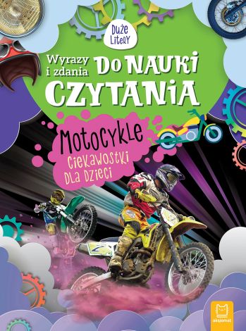 Wyrazy i zdania do nauki czytania. Duże litery. Motocykle. Ciekawostki dla dzieci