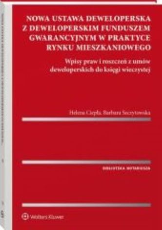 Nowa ustawa deweloperska z deweloperskim funduszem gwarancyjnym w praktyce rynku mieszkaniowego