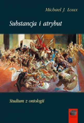 Substancja i atrybut. Studium z ontologii