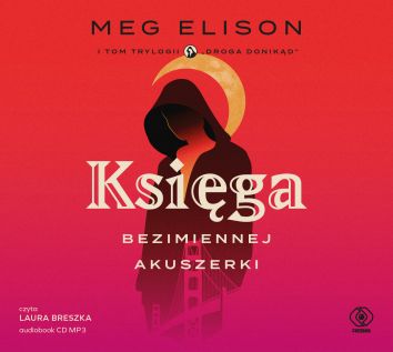 Księga Bezimiennej Akuszerki Tom 1 Droga donikąd CD MP3 (audiobook)