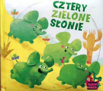 Bajeczki Pioseneczki: Cztery zielone słonie