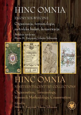 Hinc Omnia. Zbiory XIX-wieczne. Organizacja, terminologia, metodyka badań, konserwacja