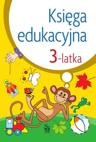 Księga edukacyjna 3-latka (wyd. 2022)