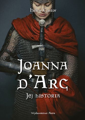 Joanna d'Arc Jej historia (wyd. 2022)