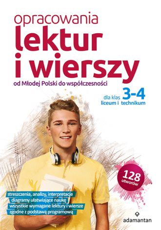 Opracowania lektur i wierszy od Młodej polski do współczesności dla klas 3-4 liceum i technikum (wyd. 2022)