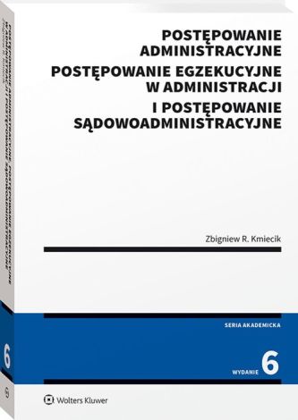 Postępowanie administracyjne, postępowanie egzekucyjne w administracji i postępowanie sądowoadministracyjne (wyd. 2022)