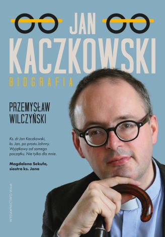 Jan Kaczkowski. Biografia (wyd. 2022)