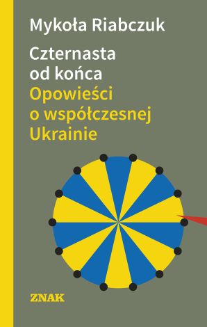 Czternasta od końca. Opowieści o współczesnej Ukrainie