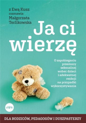 Ja ci wierzę. O zapobieganiu przemocy seksualnej..