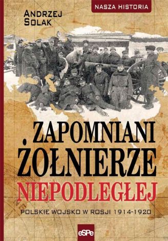 Zapomniani żołnierze Niepodległej