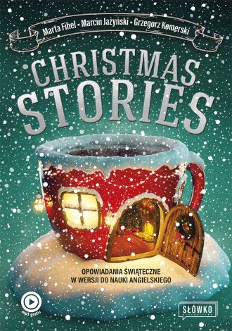 Christmas Stories. Opowiadania świąteczne w wersji do nauki angielskiego (wyd. 2022)