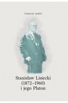 Stanisław Lisiecki(1872-1960) i jego Platon