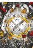 Krew i poiół Tom 3 Korona ze złoconych kości