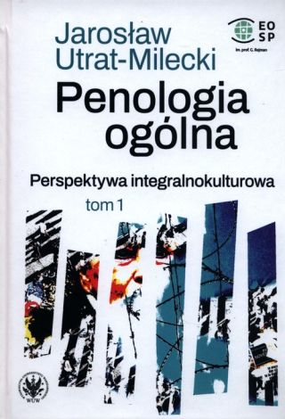 Penologia ogólna Perspektywa integralnokulturowa Tom 1