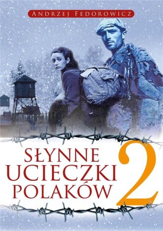 Słynne ucieczki Polaków 2 (wyd. 2022)