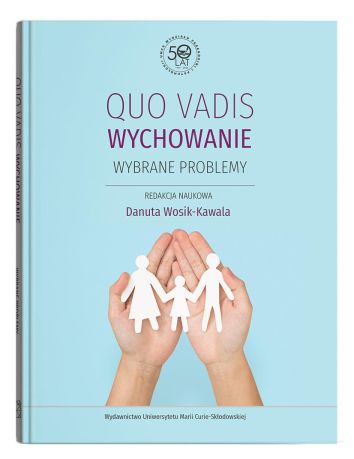 Quo vadis wychowanie. Wybrane problemy