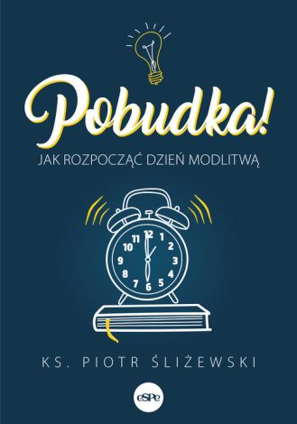 Pobudka. Jak rozpocząć dzień modlitwą