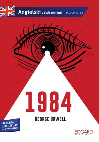 1984. George Orwell. Adaptacja klasyki z ćwiczeniami. Angielski ze słowniczkiem