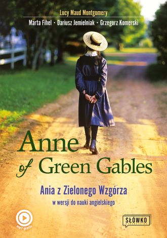 Anne of Green Gables Ania z Zielonego Wzgórza w wersji do nauki języka angielskiego