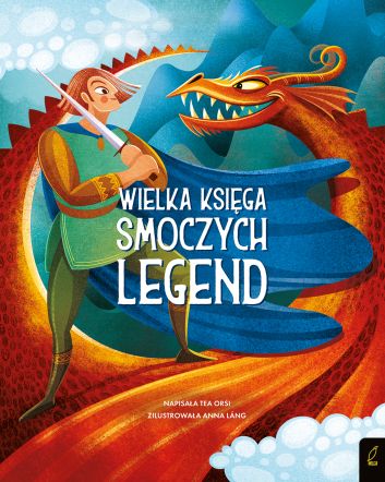 Fantastyczne stworzenia. Wielka księga smoczych legend