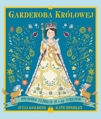 Garderoba królowej. Historia Elżbiety II i jej strojów