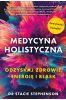 Medycyna holistyczna Ozdyskaj zdrowie, energię i blask