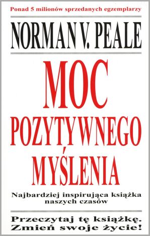 MOC POZYTYWNEGO MYŚLENIA NORMAN VINCENT PEALE