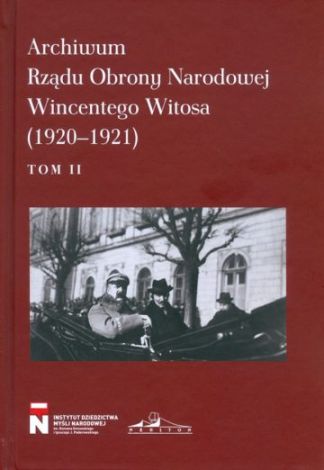 Archiwum Rzadu Obrony Narodowej Wincentego Witosa (1920-1921) Tom 2