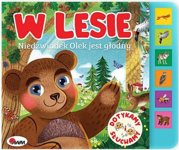 W lesie. Niedźwiadek Olek jest głodny