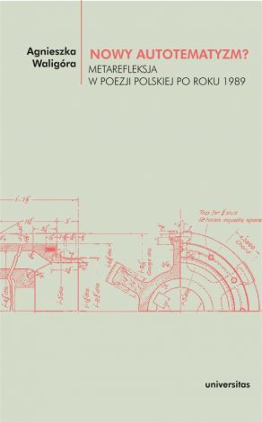 Nowy autotematyzm? Metarefleksja w poezji polskiej po roku 1989