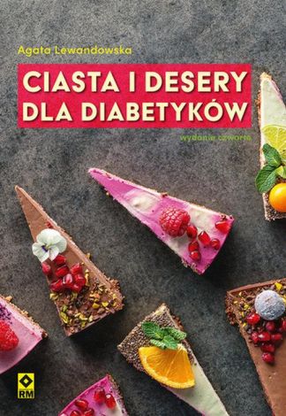 Ciasta i desery dla diabetyków. Wyd. 4
