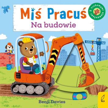 Miś Pracuś. Na budowie